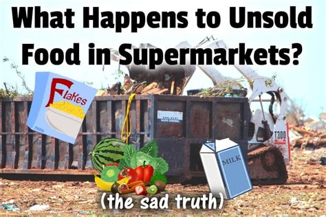 What Happens To Unsold Food In Supermarkets The Sad Truth