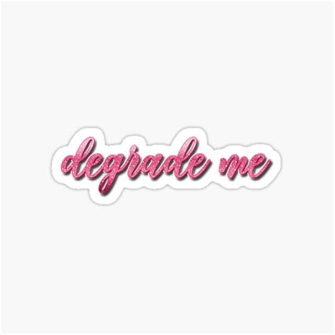 Degrade Me Call Her Daddy Sticker For Sale By Laineystudios Redbubble