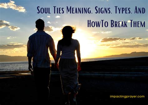 Soul Ties Meaning 10 Signs Types And How To Break Them
