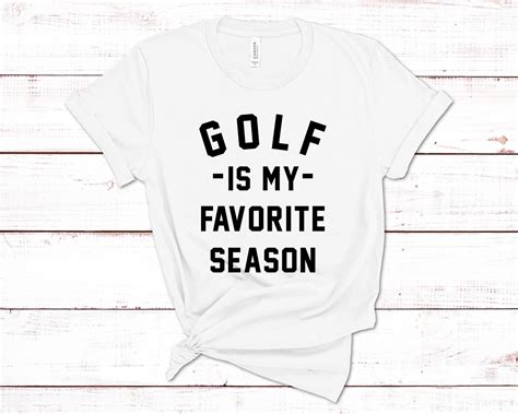Golf Is My Favorite Season Shirt Funny Golf Ts For Friend T Etsy