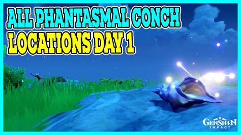 All Phantasmal Conch Locations Day Genshin Impact Youtube