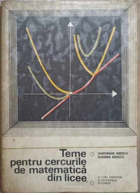 Teme Pentru Cercurile De Matematica Din Licee Vol1 Gh Rizescu E