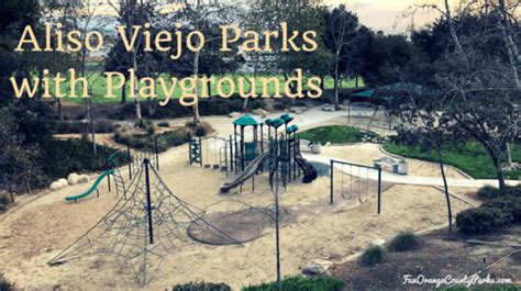 Best Aliso Viejo Parks And Playgrounds Fun Orange County Parks