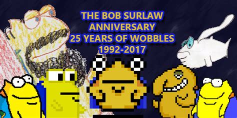 Wobble Reviews Bob Surlaws Words Of Mouth Happy Bob Day
