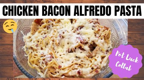 Chicken Bacon Alfredo Pasta Potluck Palooza 2019 Collab Youtube