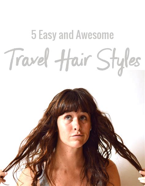 5 Easy And Awesome Travel Hair Styles Nattie On The Road
