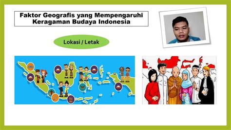 Pengaruh Faktor Geografis Terhadap Keragaman Budaya Indonesia Youtube