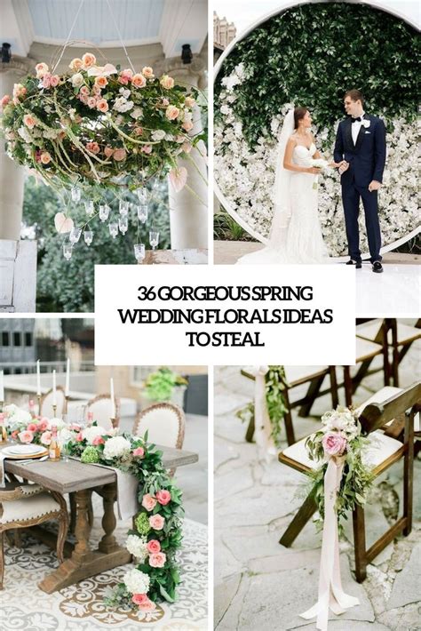 36 Gorgeous Spring Wedidng Florals Ideas To Steal Cover Weddingomania