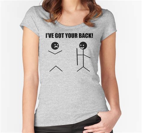 Ive Got Your Back T Shirt Tee Funny Novelty Tee Pun Stick Figure Joke Womens Fitted Scoop T