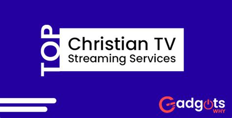 Top 9 Christian Tv Streaming Services For Christian Programming
