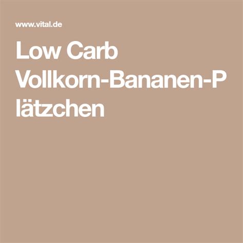 Jetzt ausprobieren mit ♥ chefkoch.de ♥. Low Carb Vollkorn-Bananen-Plätzchen | Vollkorn, Bananen ...