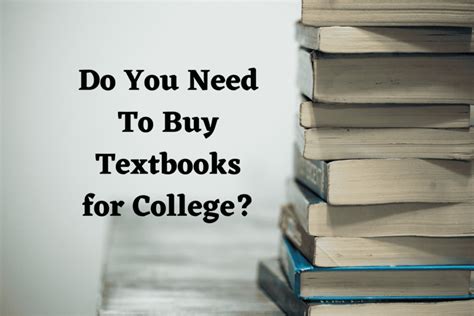 Do You Need To Buy College Textbooks A Graduate Answers College
