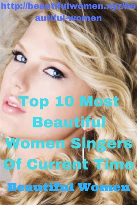 Top 10 Most Beautiful Women Singers Of Current Time