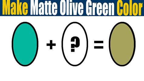 How To Make Matte Olive Green Color What Color Mixing To Make Matte