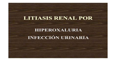 Litiasis Renal Por · Hiperoxaluria Primaria I Ii El Diagnóstico