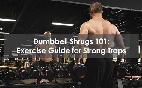 Dumbbell Shrugs 101 Exercise Guide For Strong Traps
