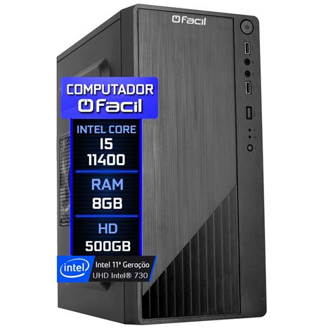 Computador Fácil Intel Core I5 11400 11ª Geração 8gb Ddr4 Hd 500gb Em