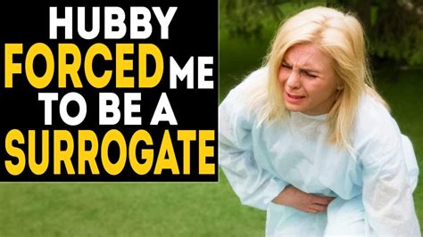 Hubby Forced Me To Be A Surrogate The End Will Shock You Youtube