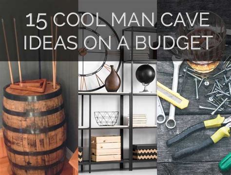 15 Cool Man Cave Ideas On A Budget Man Cave Advisor