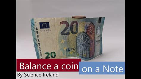 How To Balance A Coin On A Note By Science Ireland Youtube