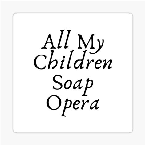 All My Children Soap Opera Sticker For Sale By Mywaymylife Redbubble