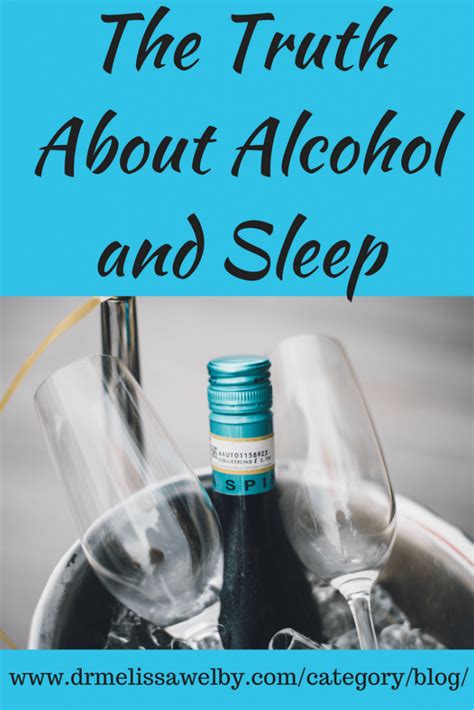 The Truth About Alcohol And Sleep Melissa Welby Md