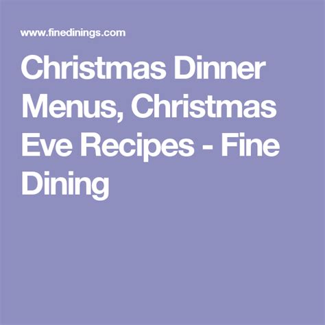 Bring some excitement into your festivities this season with an alternative christmas dinner menu. Christmas Dinner Menus, Christmas Eve Recipes - Fine ...