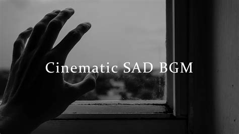 Emotional Sad Cinematic Background Music Youtube