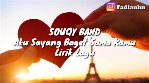 Souqy Band Aku Sayang Banget Sama Kamu ASBSKLIRIK LAGU YouTube