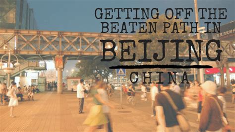 Getting Off The Beaten Path In Beijing China Two Can Travel
