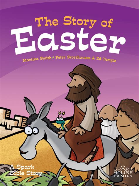 The Story Of Easter A Spark Bible Story Beaming Books