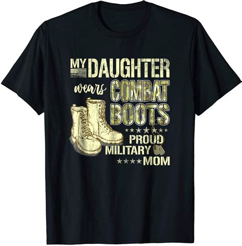My Daughter Wears Combat Boots Proud Military Mom Shirt T