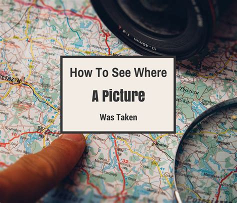 How To See Where A Picture Was Taken