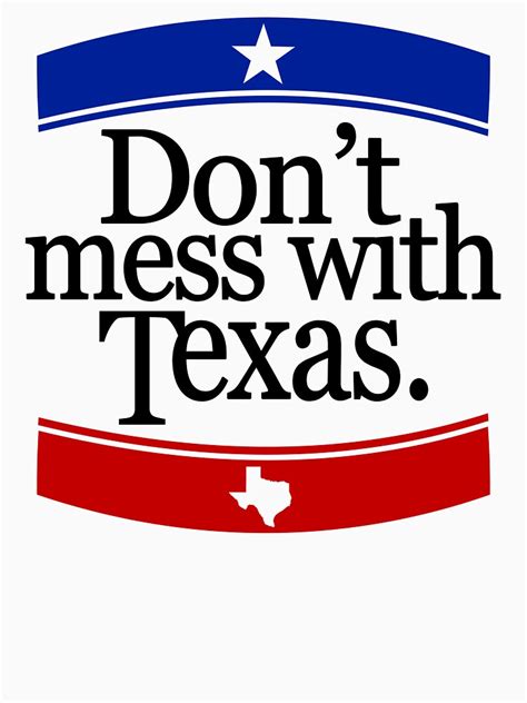 Dont Mess With Texas T Shirt T Shirt For Sale By Johnnydany