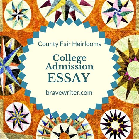Brave Writer And The College Admission Essay A Brave Writers Life In