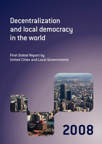Decentralization And Local Democracy In The World First Global Report By United Cities And Local