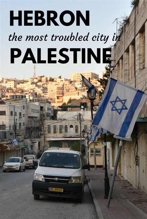Visiting Hebron The Most Troubled City In Palestine Against The Compass