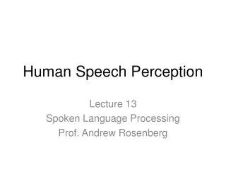 Ppt The Process Of Speech Production And Perception In Human Beings Powerpoint Presentation
