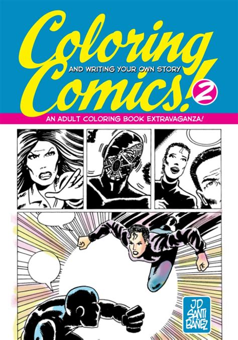 Coloring Comics 2 And Writing Your Own Story An Adult Coloring Book