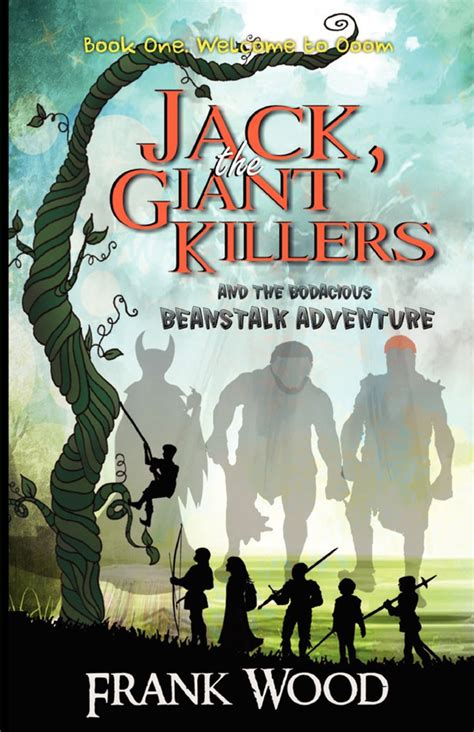Jack The Giant Killers And The Bodacious Beanstalk Adventure Book One