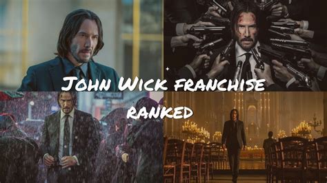 John Wick Films Ranked One If The Greatest Action Franchise Youtube
