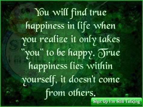 Happiness Comes From Within True Happiness Happy Quotes Happiness