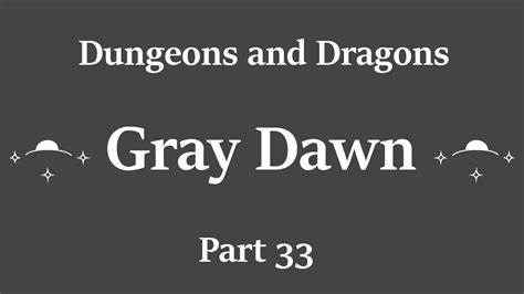 Dungeons And Dragons Gray Dawn Part 33 Youtube