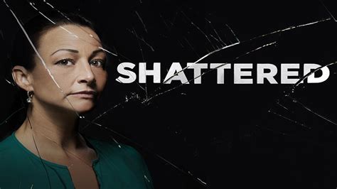 Watch Shattered 2017 · Season 1 Episode 1 · The Box Full Episode Free