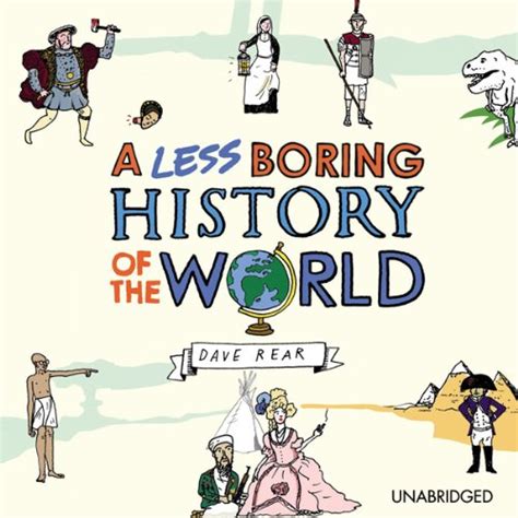 jp a less boring history of the world audible audio edition dave rear miles jupp