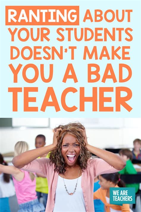Ranting About Your Students Doesnt Make You A Bad Teacher Teaching