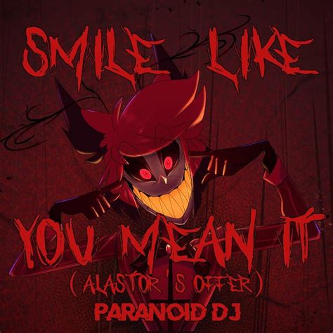 Paranoid Dj Smile Like You Mean It Alastors Offer Lyrics Genius Lyrics