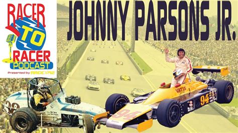 Johnny Parsons Jr Racer To Racer Podcast Youtube