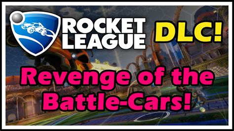 Revenge Of The Battle Cars Dlc Rocket League New Cars New