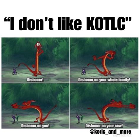 Hey guys, if you find any kotlc memes, do what you can to copy them here! If ANYONE says that to me ever I WILL on porpous, put a ...